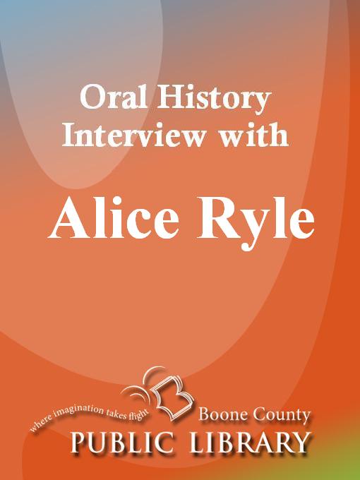 Title details for Oral History Interview with Alice Ryle by Alice Ryle - Available